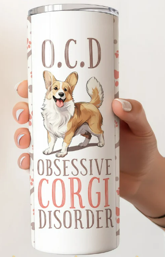 OCD Tumbler, Obsessive Corgi Disorder, 20oz Tumbler, Dog Lover, Custom Gifts, Styled Up Pup