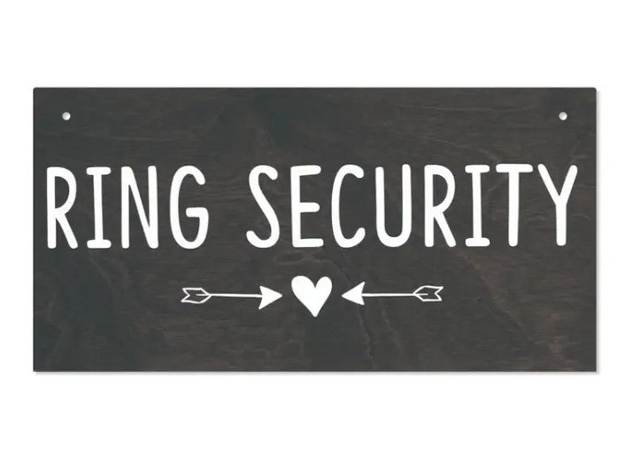 Ring Security Wedding Sign (Wedding Decor)