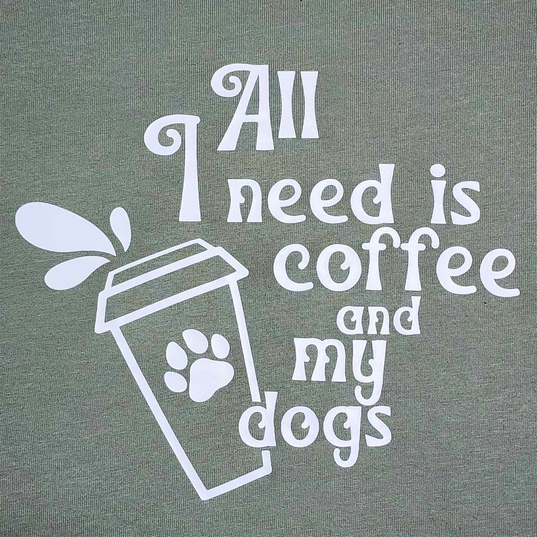 Dog Mum Shirt All I Need is Coffee and My Dog Dog Lover Merchandise Handmade Perth Dog Sydney Dog Mum Adelaide Dog Mum